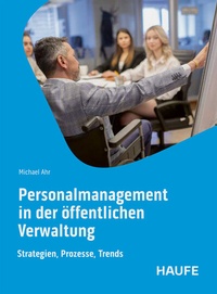 Abbildung von: Personalmanagement in der öffentlichen Verwaltung - Haufe-Lexware
