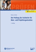 Cover: Die Pr&uuml;fung der Fachwirte f&uuml;r B&uuml;ro- und Projektorganisation - Kiehl