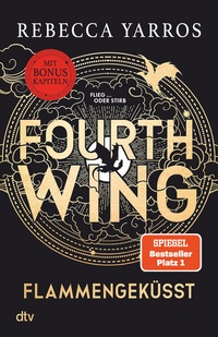 Abbildung von: Fourth Wing - Flammengeküsst - dtv