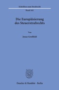 Abbildung von: Die Europäisierung des Steuerstrafrechts - Duncker & Humblot