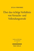 Cover: &Uuml;ber das richtige Verh&auml;ltnis von Versuchs- und Vollendungsstrafe - Mohr Siebeck
