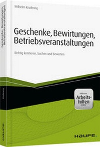 Abbildung von: Geschenke, Bewirtungen, Betriebsveranstaltungen  - Haufe-Lexware