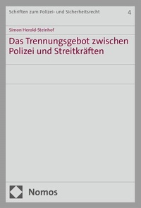 Abbildung von: Das Trennungsgebot zwischen Polizei und Streitkräften - Nomos