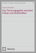 Cover: Das Trennungsgebot zwischen Polizei und Streitkr&auml;ften - Nomos