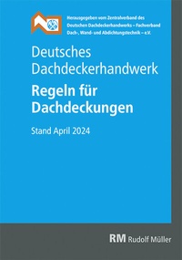 Abbildung von: Deutsches Dachdeckerhandwerk Regeln für Dachdeckungen, 15. Aufl. - Rudolf Müller Verlag