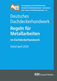 Abbildung von: Deutsches Dachdeckerhandwerk - Regeln für Metallarbeiten im Dachdeckerhandwerk - Rudolf Müller Verlag