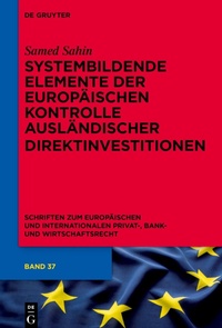 Abbildung von: Systembildende Elemente der Europäischen Kontrolle ausländischer Direktinvestitionen - De Gruyter