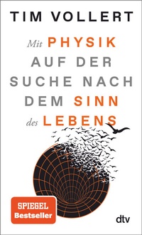 Abbildung von: Mit Physik auf der Suche nach dem Sinn des Lebens - dtv