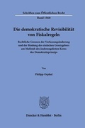 Abbildung von: Die demokratische Revisibilität von Fiskalregeln - Duncker & Humblot