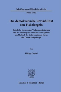 Abbildung von: Die demokratische Revisibilität von Fiskalregeln - Duncker & Humblot