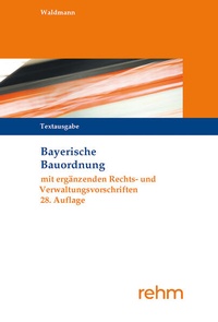 Abbildung von: Bayerische Bauordnung Textausgabe - Rehm