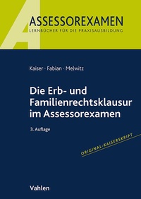 Abbildung von: Die Erb- und Familienrechtsklausur im Assessorexamen - Vahlen
