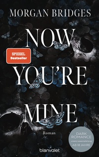 Abbildung von: Now You're Mine - Blanvalet