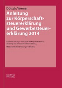 Abbildung von: Anleitung zur Körperschaftsteuererklärung und Gewerbesteuererklärung 2014 - Schäffer-Poeschel