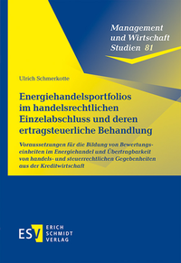 Abbildung von: Energiehandelsportfolios im handelsrechtlichen Einzelabschluss und deren ertragsteuerliche Behandlung - Erich Schmidt Verlag