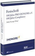 Abbildung von: Festschrift 100 Jahre PRO HONORE e.V. - 100 Jahre Compliance - Fachmedien Recht und Wirtschaft
