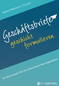 Abbildung von: Geschäftsbriefe geschickt formulieren - Walhalla
