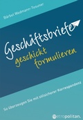 Cover: Gesch&auml;ftsbriefe geschickt formulieren - Walhalla