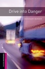 Cover: Oxford Bookworms Library / 5. Schuljahr, Stufe 2 - Drive into Danger - Oxford University Press