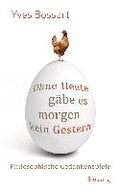 Cover: Ohne Heute g&auml;be es morgen kein Gestern - Blessing