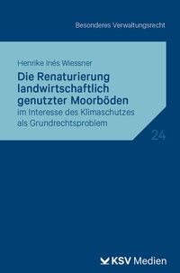 Abbildung von: Die Renaturierung landwirtschaftlich genutzter Moorböden - Kommunal- und Schul-Verlag