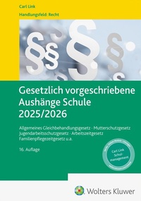 Abbildung von: Gesetzlich vorgeschriebene Aushänge Schule 2025 / 2026 - Carl Link Verlag