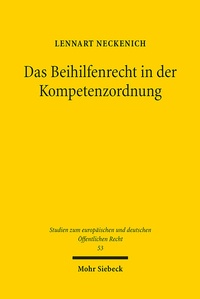 Abbildung von: Das Beihilfenrecht in der Kompetenzordnung - Mohr Siebeck