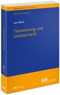 Abbildung von: Tätowierung und Urheberrecht - Fachmedien Recht und Wirtschaft