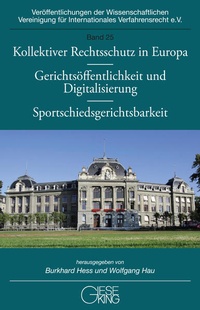 Abbildung von: Kollektiver Rechtsschutz in Europa - Gerichtsöffentlichkeit und Digitalisierung - Sportschiedsgerichtsbarkeit - Gieseking