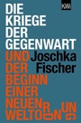 Cover: Die Kriege der Gegenwart und der Beginn einer neuen Weltordnung - Kiepenheuer & Witsch