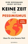 Cover: Keine Zeit für Pessimismus - Quadriga