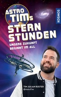 Cover: Astro-Tims Sternstunden - Kosmos