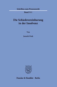 Abbildung von: Die Schiedsvereinbarung in der Insolvenz - Duncker & Humblot