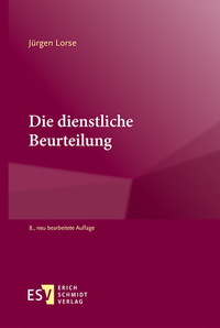 Abbildung von: Die dienstliche Beurteilung - Erich Schmidt Verlag