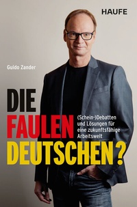 Abbildung von: Die faulen Deutschen? - Haufe-Lexware