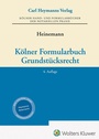 Cover: Kölner Formularbuch Grundstücksrecht - Carl Heymanns Verlag