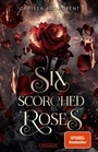 Cover: Six Scorched Roses (Crowns of Nyaxia) - Carlsen