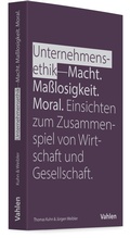 Cover: Unternehmensethik: Macht, Ma&szlig;losigkeit, Moral - Vahlen