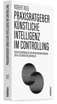 Abbildung von: Praxisratgeber Künstliche Intelligenz im Controlling - Vahlen
