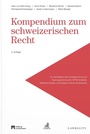 Cover: Kompendium zum schweizerischen Recht - Helbing & Lichtenhahn