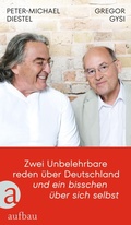 Cover: Zwei Unbelehrbare reden &uuml;ber Deutschland und ein bisschen &uuml;ber sich selbst - Aufbau