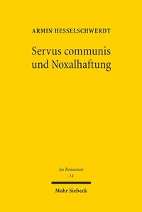 Abbildung von: Servus communis und Noxalhaftung - Mohr Siebeck