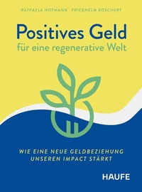 Abbildung von: Positives Geld für eine regenerative Welt - Haufe-Lexware