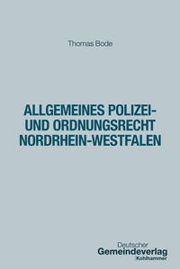 Abbildung von: Allgemeines Polizei- und Ordnungsrecht Nordrhein-Westfalen - Deutscher Gemeindeverlag