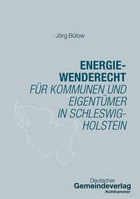 Abbildung von: Energiewenderecht für Kommunen in Schleswig-Holstein - Deutscher Gemeindeverlag