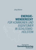 Cover: Energiewenderecht f&uuml;r Kommunen und Eigent&uuml;mer in Schleswig-Holstein - Deutscher Gemeindeverlag