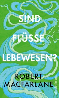 Abbildung von: Sind Flüsse Lebewesen? - Ullstein