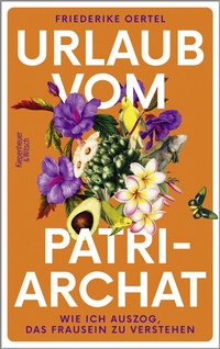Abbildung von: Urlaub vom Patriarchat - Kiepenheuer & Witsch