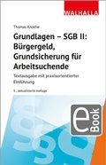 Cover: Grundlagen - SGB II: B&uuml;rgergeld, Grundsicherung f&uuml;r Arbeitsuchende - Walhalla