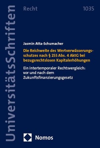 Abbildung von: Die Reichweite des Wertverwässerungsschutzes nach § 255 Abs. 4 AktG bei bezugsrechtslosen Kapitalerhöhungen - Nomos